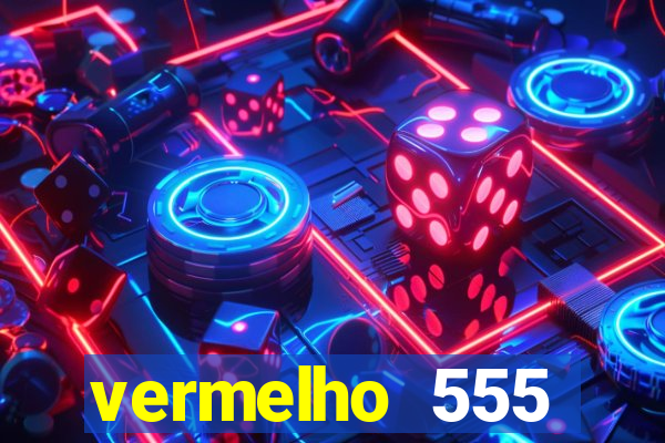 vermelho 555 plataforma de jogos